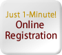 Takes Just 1-Minute!Online Registration